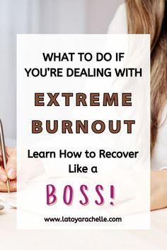 A Pinterest pin with the title "What to Do if You're Dealing with Extreme Burnout" displayed over an image of a woman writing in a notebook. The text below reads, "Learn How to Recover Like a Boss!" with the website URL "www.latoyarachelle.com" shown at the bottom of the pin. How To Recover From Emotional Burnout, What Is Burnout, Heal From Burnout, How To Get Over Burnout, Dealing With Burnout, How To Fix Burnout, Work Burnout Recovery, Recover From Burnout, How To Recover From Burnout