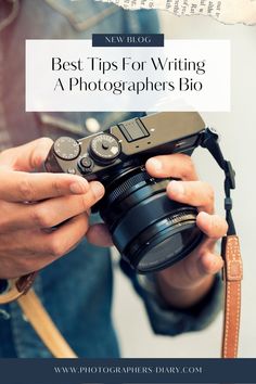 a person holding a camera with the words best tips for writing a photographer's bio