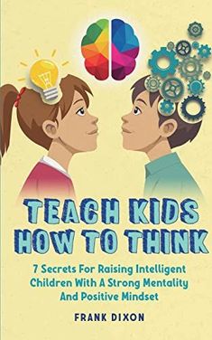 teach kids how to think book cover with two children looking at each other and the words teach kids how to think