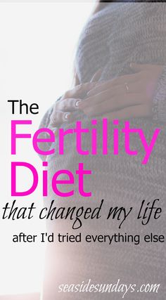 a pregnant woman's belly with the words, the fertity diet that changed my life after i'd tried everything else