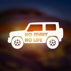 a sticker that says no jimmy, no life on the side of a vehicle