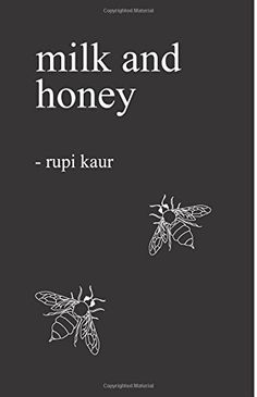 the cover of milk and honey by rupi kaur, with two bees on it