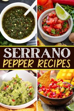 several different types of guacamole and salsa in bowls with the words serrano pepper recipes