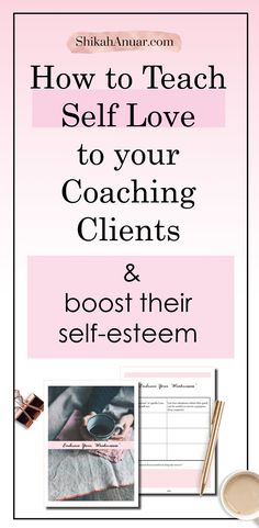 a pink poster with the words how to teach self love to your coaching client and booster their self - selves