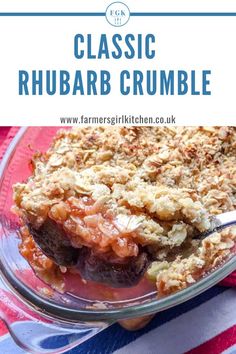 a close up of a casserole dish with crumbs on top and the words classic rhubarb crumble above it