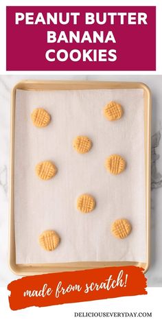 peanut butter banana cookies made from scratch on a baking sheet with text overlay that reads, make from scratch