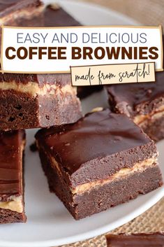 chocolate brownies stacked on top of each other with a sign that says easy and delicious coffee brownies made from scratch