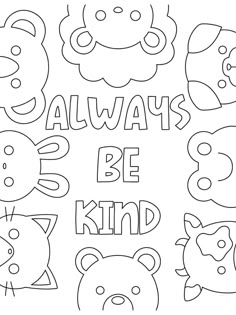 the words always be kind are outlined in black and white with teddy bears on them