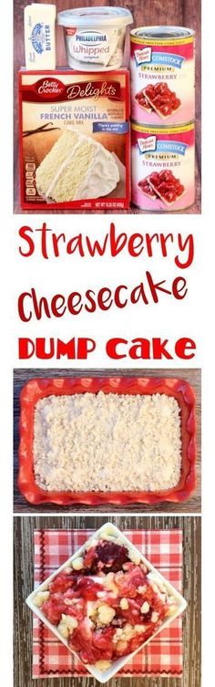 strawberry cheesecake dump cake recipe is shown in three different pictures, with the title below it