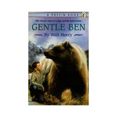 the book cover for gentle ben by walt morey, with a bear and boy