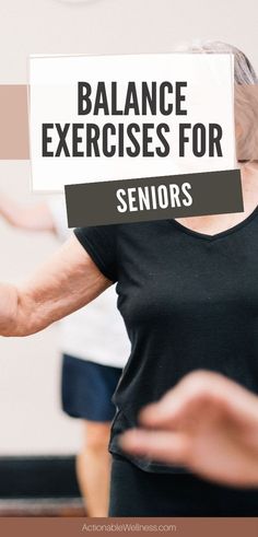 a woman holding a sign that says balance exercises for seniors