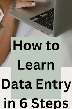 a woman typing on her laptop with the words how to learn data entry in 6 steps