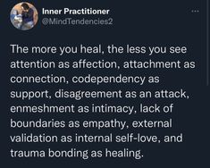 a tweet that reads, the more you heal, the less you see attention as affection