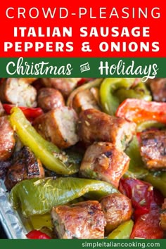 christmas food with the words crowd - pleasing italian sausage peppers and onions