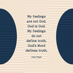 john piper's quote about feelings and god is not telling you what to do