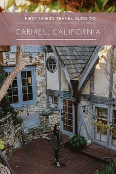 a woman standing in front of a house with the words first - timer's travel guide to carmel, california