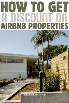 a house with palm trees and the words how to get a discount on airbn properties