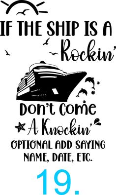 a poster with the words if the ship is a rockin, don't come a