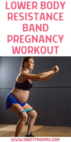 a pregnant woman is doing an exercise with the words lower body resistance band pregnancy workout