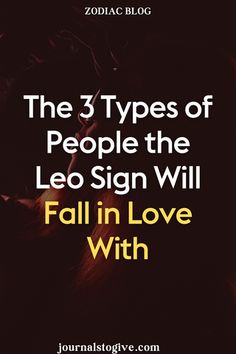 The 3 Types of People Each Zodiac Sign Will Fall in Love With – journalstogive