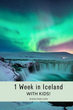 the aurora bore with text overlay that reads, 1 week in iceland with kids