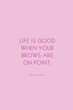 Makeup Beauty Quotes, Brows Quote Beauty, Funny Brow Quotes, Quotes Makeup Artist, Brow Quotes Beauty, Make Up Quotes Beauty Makeup, Beauty Quotes Salon, Brow Inspiration