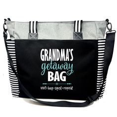 a black and white bag with the words grandma's getaway bag on it