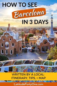 barcelona in 3 days with the title how to see barcelona in 3 days written by local itinerary tips and map