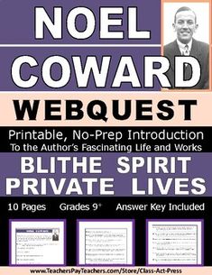 NOËL COWARD Webquest: Printable Worksheets for the Famous Author Save time and reduce work with this no-prep, printable webquest featuring worksheets to engage your ELA students in exploring the remarkable life and works of Noël Coward, author of BLITHE SPIRIT and PRIVATE LIVES. This 10-page webqu... Lorraine Hansberry, Blithe Spirit, Tpt Seller