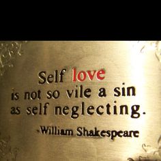 a metal plaque with a quote on it that says self love is not so vile as sin as self neglecting