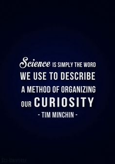 a quote from tim minchin about science is simply the word we use to describe a method of organizing our curiosity