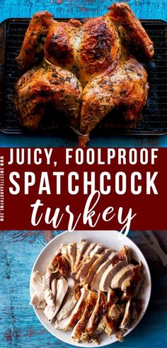 juicy, fool - proof spancook turkey is the perfect way to cook it