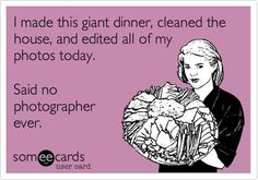 Said No Photographer Ever Sloppy Seconds, I Call You, Funny Quotes About Life, Funny Relationship, Ecards Funny, Someecards