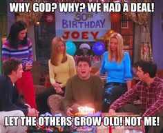 the friends are celebrating their birthday with cake and candles in front of them that says, why god? why? we had a deal let the others grow old not me