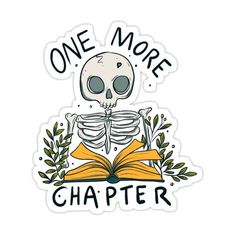 a skeleton reading a book with the words, one more charter on it and an open book