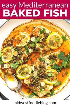 an easy mediterranean baked fish dish with lemons, capers and herbs on top