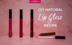 DIY Natural Lip Gloss Recipe - School of Natural Skincare Diy Lip Gloss Recipes, Lip Gloss Recipes, All Natural Lip Gloss, Apothecary Recipes, Kitchen Apothecary, Lip Gloss Containers