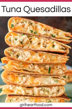 cheesy tuna quesadillas stacked on top of each other with text overlay