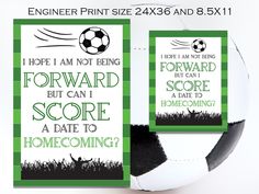 a soccer ball with the words, i hope i am not being forward but i can't score a date to home coming