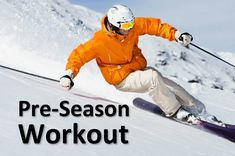 a man riding skis down the side of a snow covered slope with text reading pre - season workout