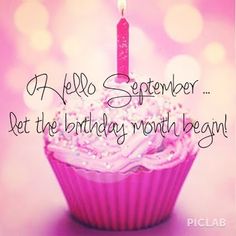 a pink cupcake with a candle on it and the words hello, september get the birthday month begin