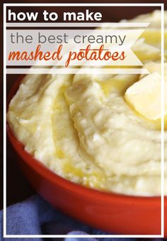 how to make the best creamy mashed potatoes in an orange bowl with text overlay