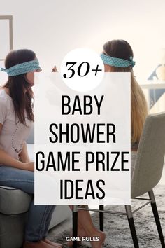 two women sitting on a couch with the words 50 baby shower game prize ideas