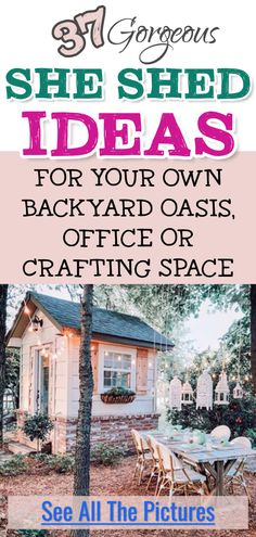 the cover of she shed ideas for your own backyard oasis, office or crafting space