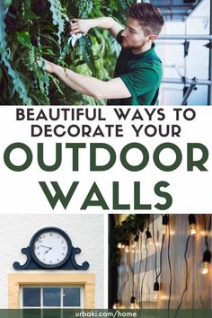 an advertisement for outdoor walls with the words beautiful ways to decorate your outdoor walls on it