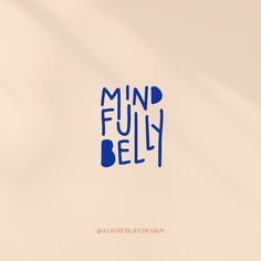 the word mindfully is written in blue ink on a light colored background with shadows