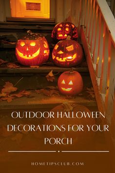 three carved pumpkins sitting on the steps with text overlay that reads outdoor halloween decorations for your porch