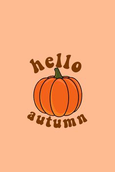 an orange pumpkin with the words hello autumn on it