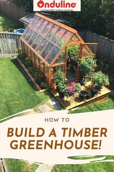 a small greenhouse with the words how to build a timber greenhouse