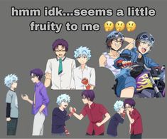 some anime characters with different expressions on their faces and the caption says, mmm idk seems a little fruity to me